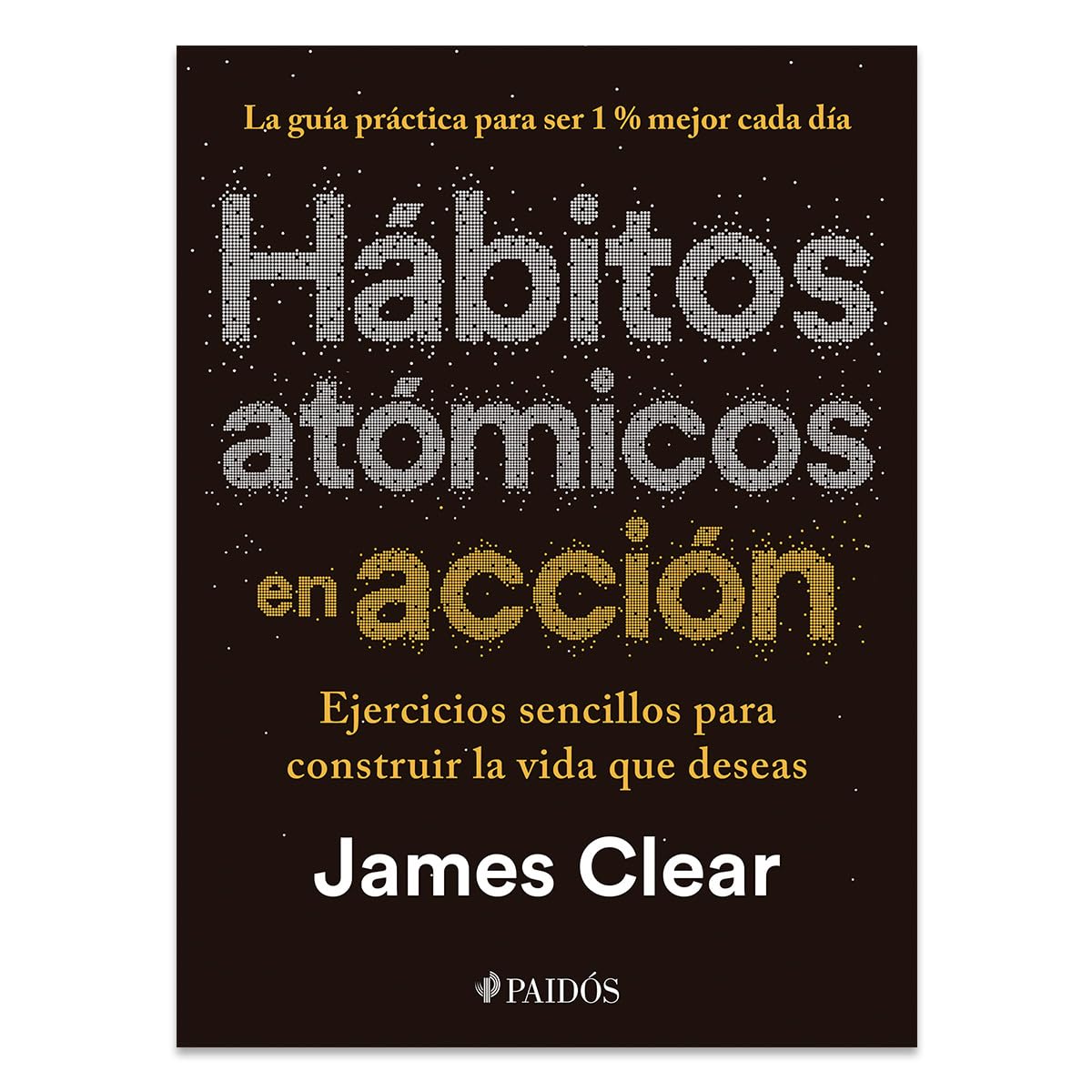 Hábitos Atómicos en Acción por James Clear