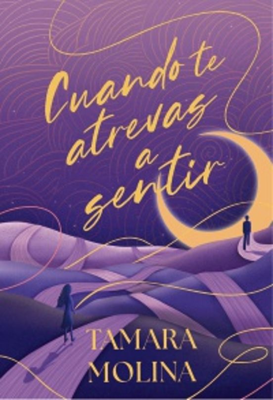 Cuando te Atrevas a Sentir por Tamara Molina
