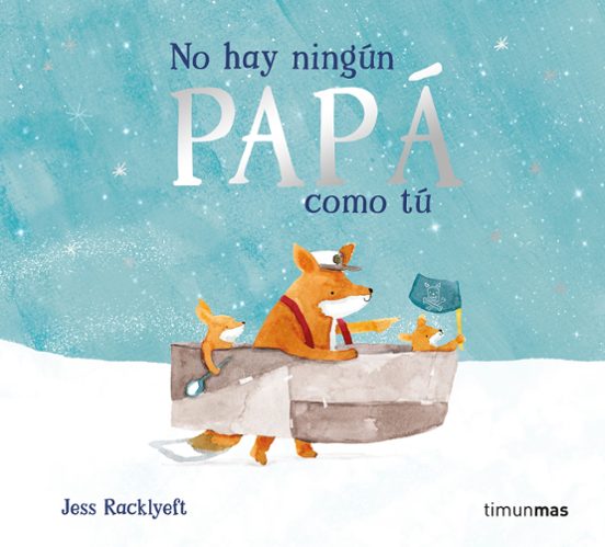 No Hay Ningún Papá como Tú por Jess Racklyeft
