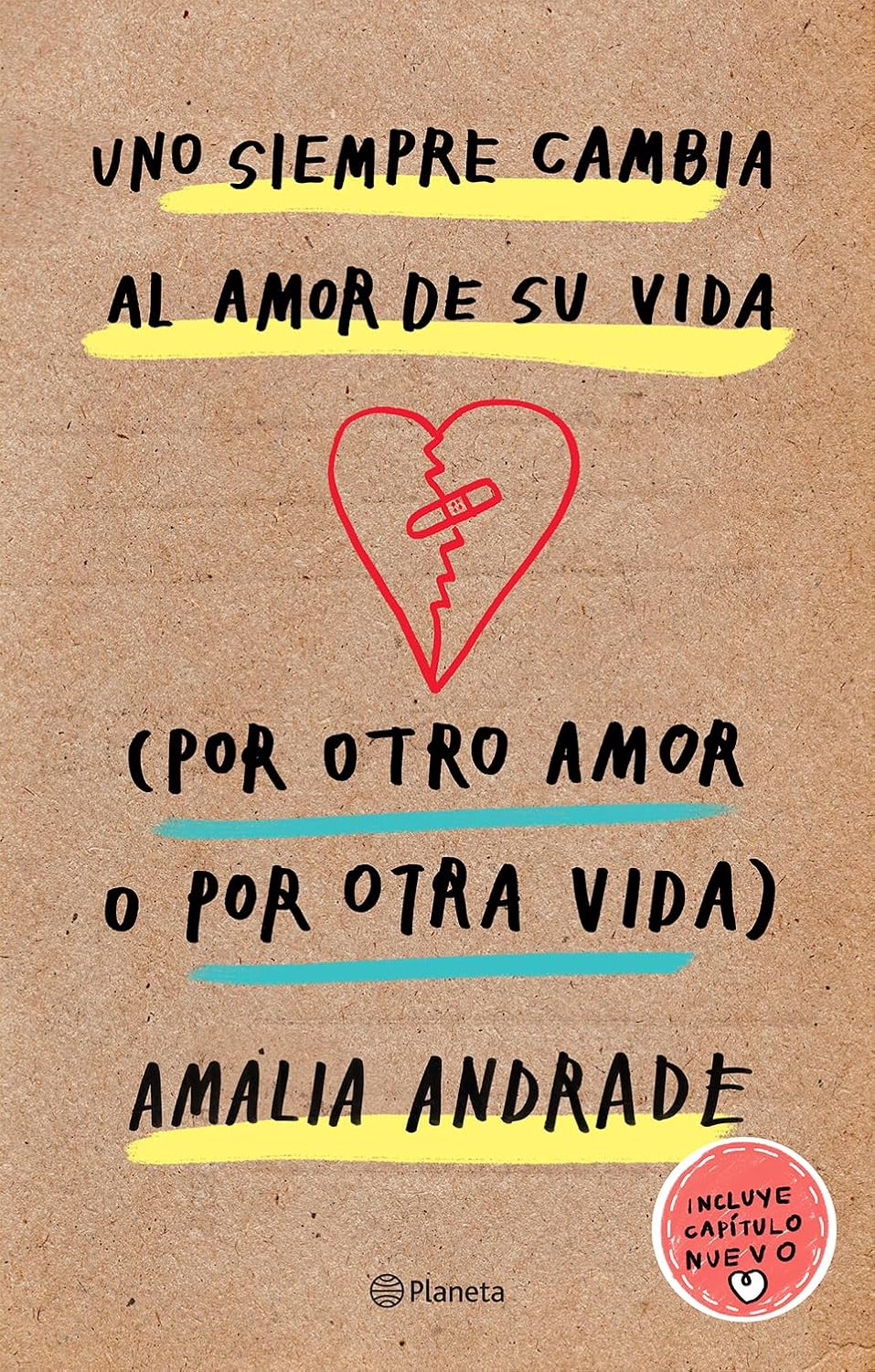 Uno Siempre Cambia al Amor de su Vida por Otro Amor o por Otra Vida por Amalia Andrade