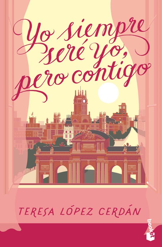 Yo Siempre Seré Yo, Pero Contigo por Teresa López Cerdán