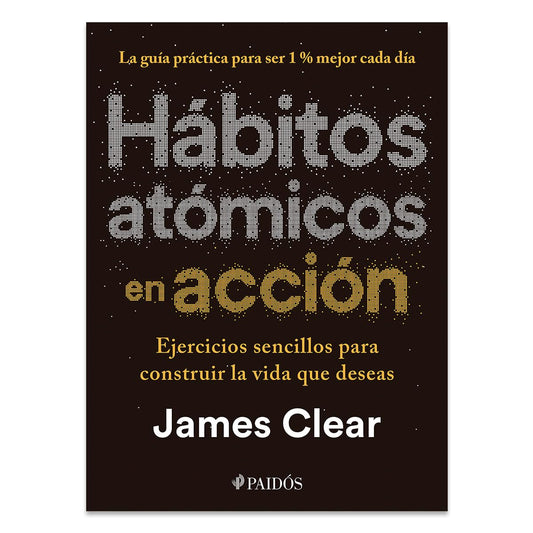 Hábitos Atómicos en Acción por James Clear