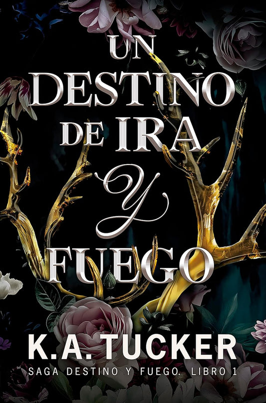 Un Destino de Ira y Fuego por  K.A. Tucker