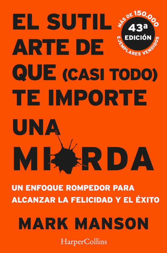 El Sutil Arte de que (casi todo) te Importe una Mierda por Mark Manson
