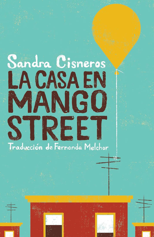 La Casa en Mango Street por Sandra Cisneros