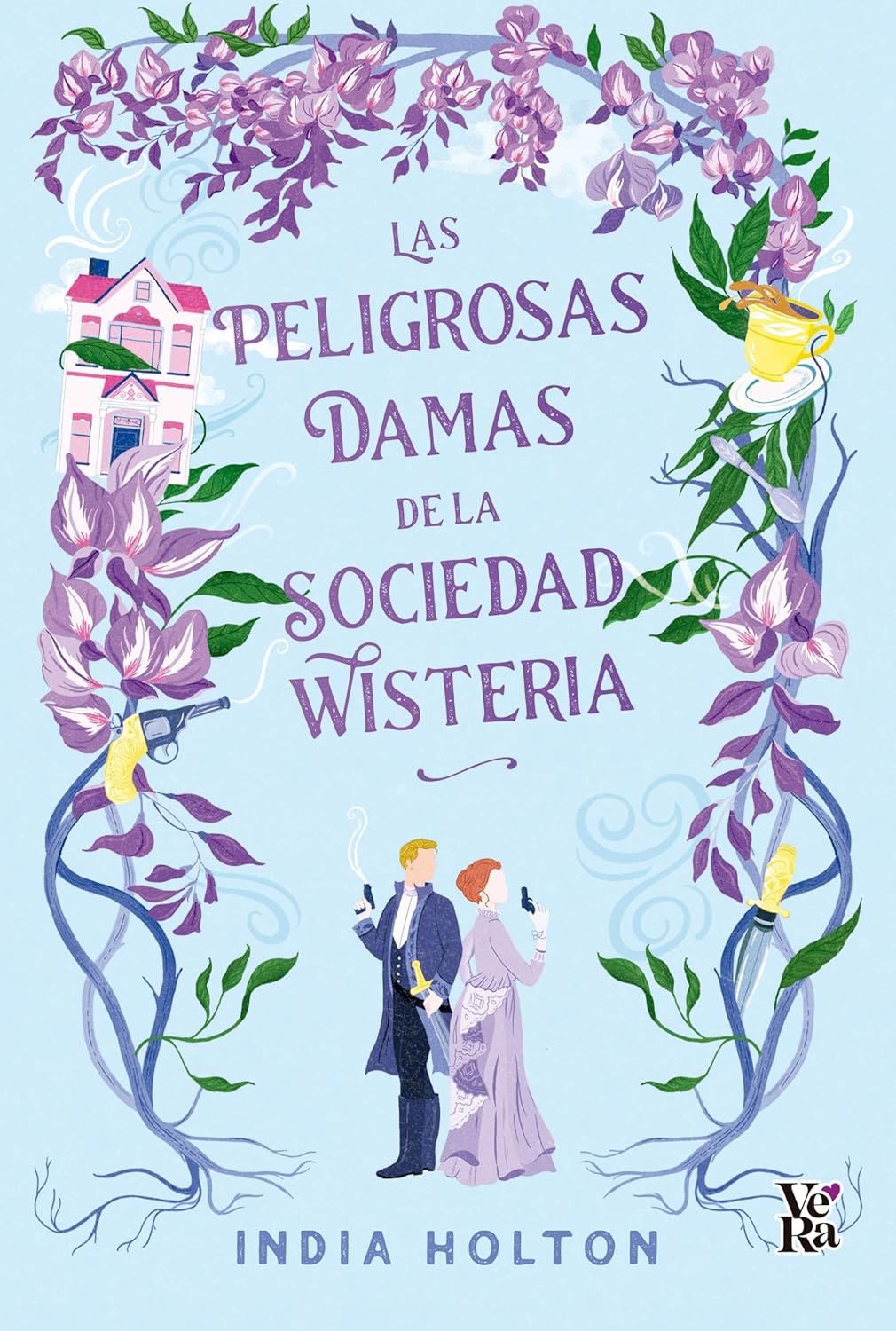 Las Peligrosas Damas de la Sociedad Wisteria por India Holton