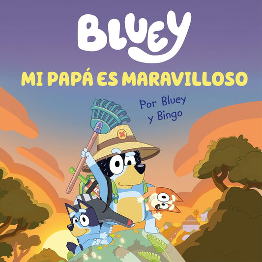 Bluey. Un cuento 7 - Mi Papá es Maravilloso
