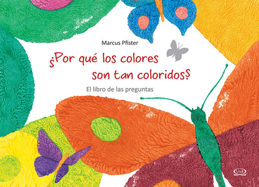 ¿Por Qué Los Colores Son Tan Coloridos? por Marcus Pfister