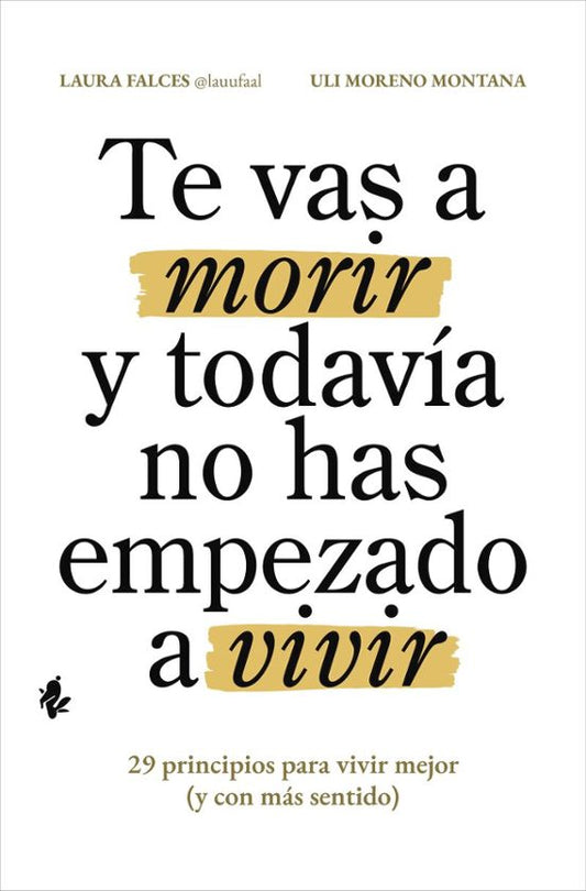 Te Vas a Morir y Todavía no has Empezado a Vivir por Laura Falces y Uli Moreno Montana